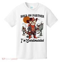 Hold On Partner IM Overstimulated Kids T-Shirt thumb 0