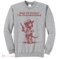 Hold On Partner IM Overstimulated Cowboy Dachshund Dogs Tall Sweatshirt thumb 0