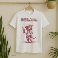 Hold On Partner IM Overstimulated Cowboy Dachshund Dogs T-Shirt thumb 2