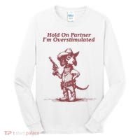 Hold On Partner IM Overstimulated Cowboy Dachshund Dogs Tall Long Sleeve Shirt thumb 0