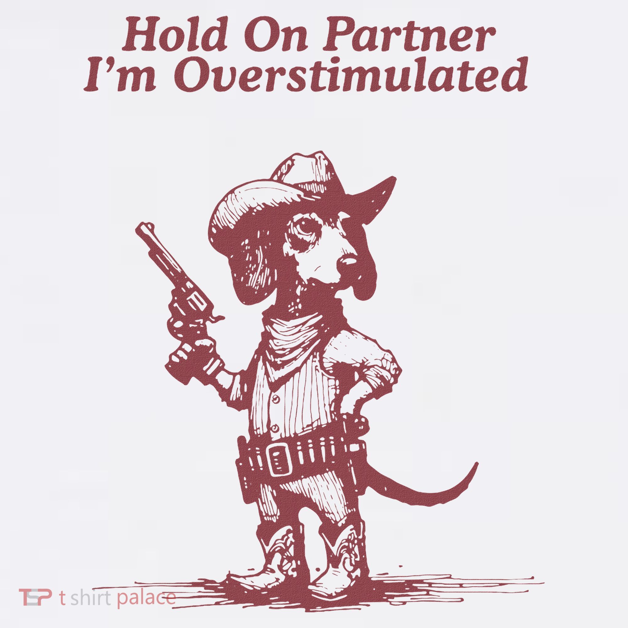 Hold On Partner IM Overstimulated Cowboy Dachshund Dogs Mousepad