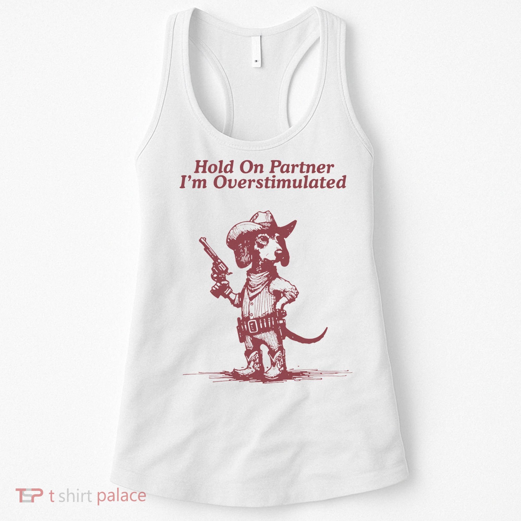 Hold On Partner IM Overstimulated Cowboy Dachshund Dogs Women's Tank Top