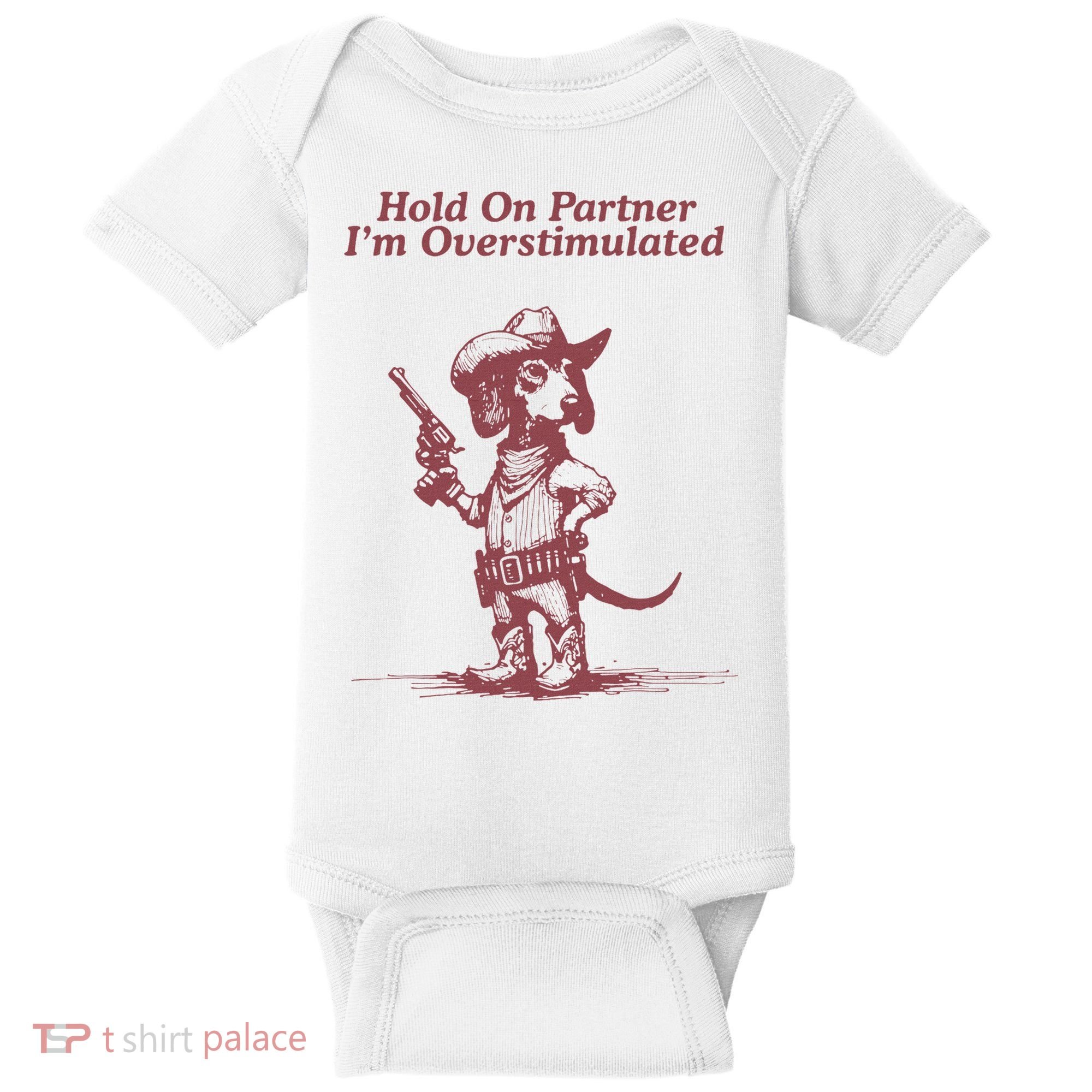 Hold On Partner IM Overstimulated Cowboy Dachshund Dogs Baby Bodysuit