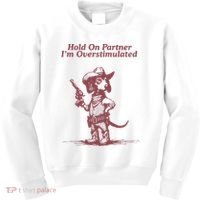 Hold On Partner IM Overstimulated Cowboy Dachshund Dogs Kids Sweatshirt thumb 0
