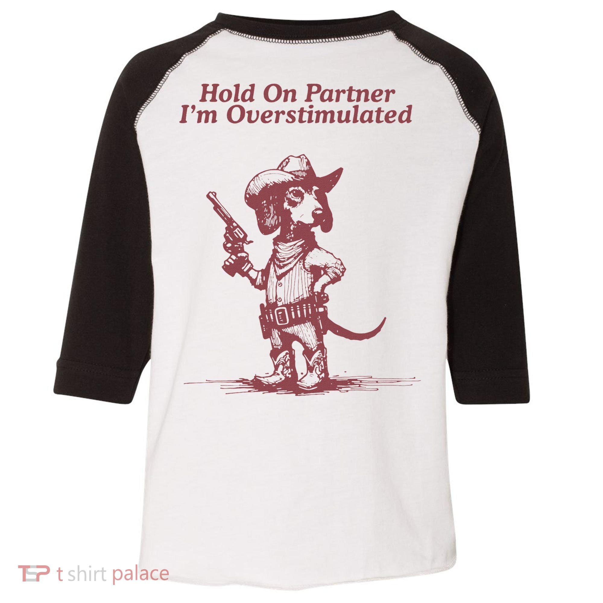 Hold On Partner IM Overstimulated Cowboy Dachshund Dogs Toddler Fine Jersey T-Shirt