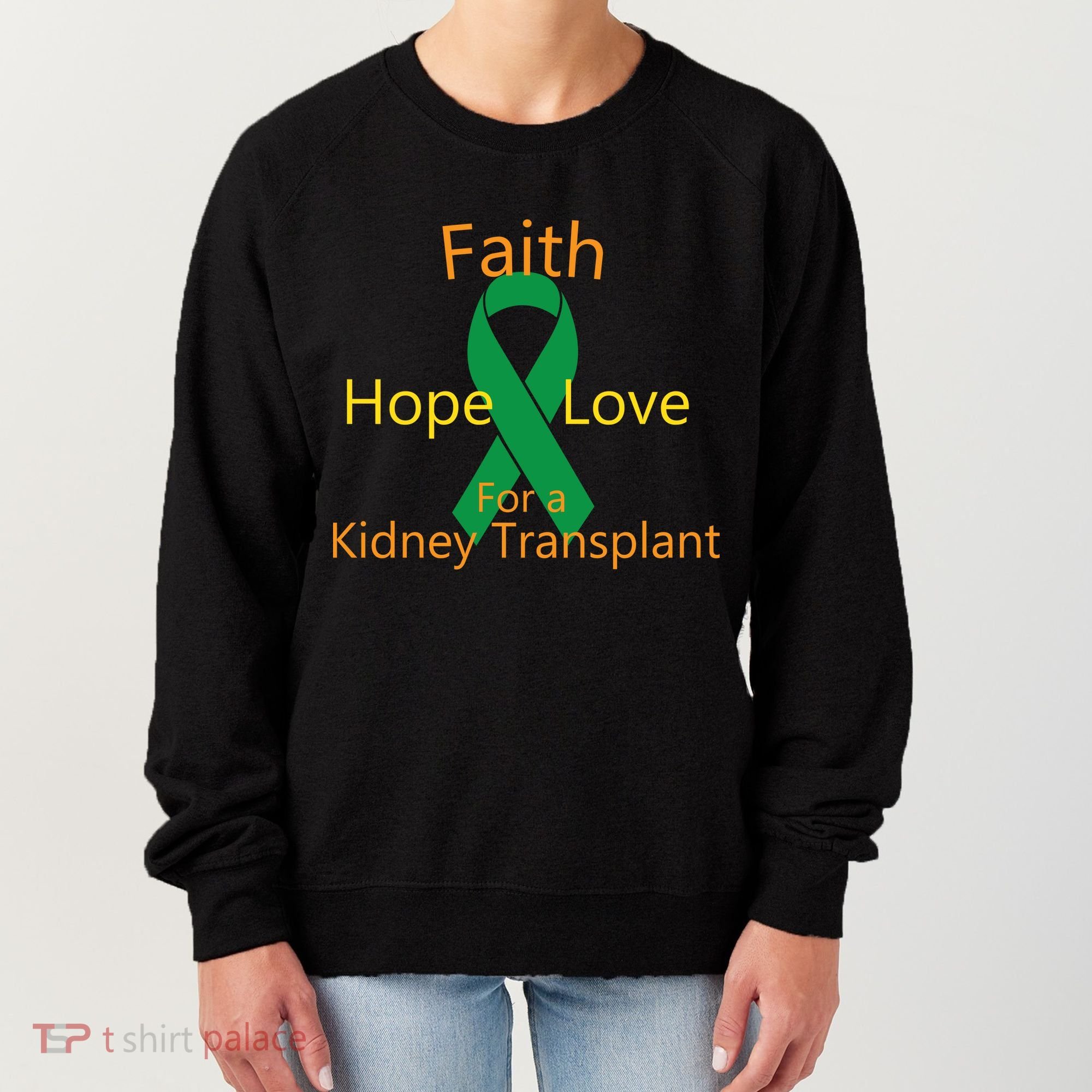 Hope Faith Love For A Kidney Transplant Women's Sweatshirt