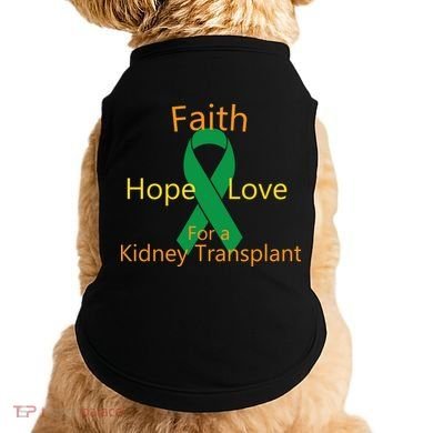 Hope Faith Love For A Kidney Transplant Doggie Tank