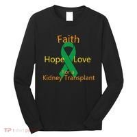 Hope Faith Love For A Kidney Transplant Long Sleeve Shirt thumb 0