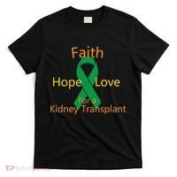 Hope Faith Love For A Kidney Transplant T-Shirt thumb 0