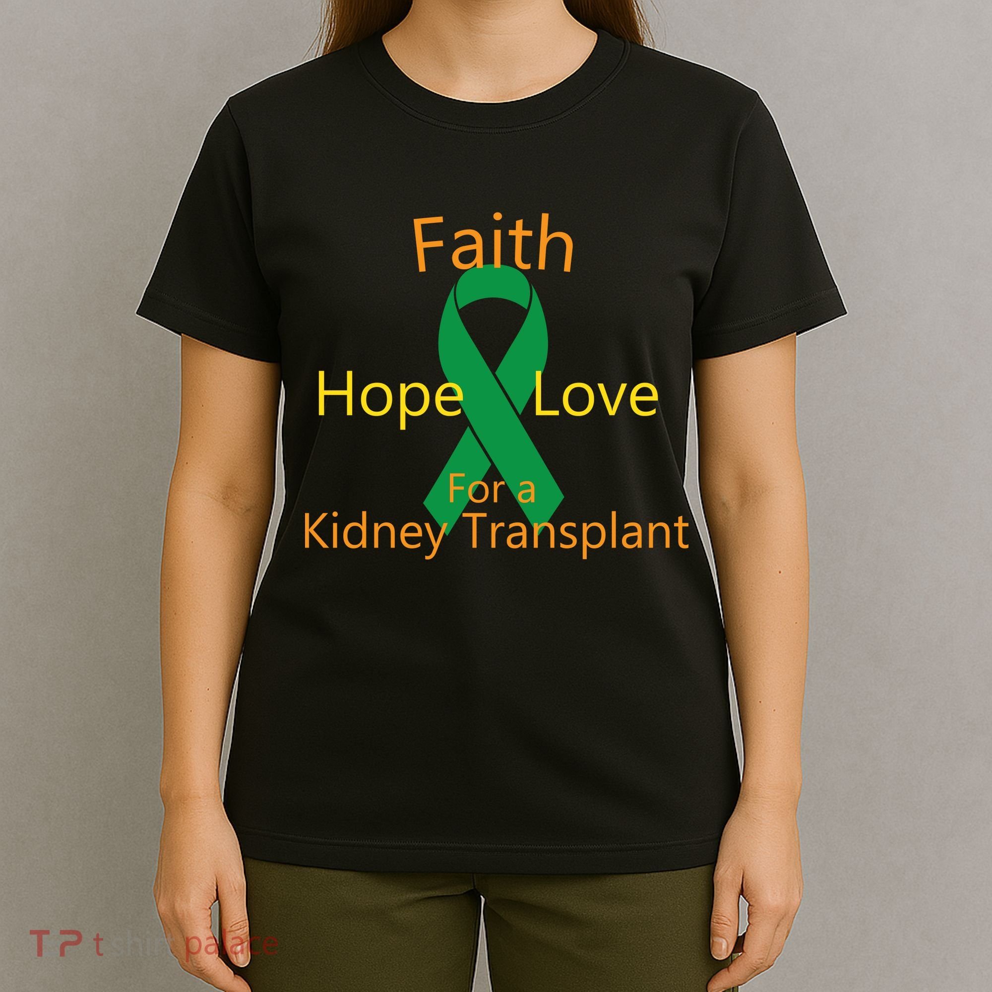 Hope Faith Love For A Kidney Transplant T-Shirt