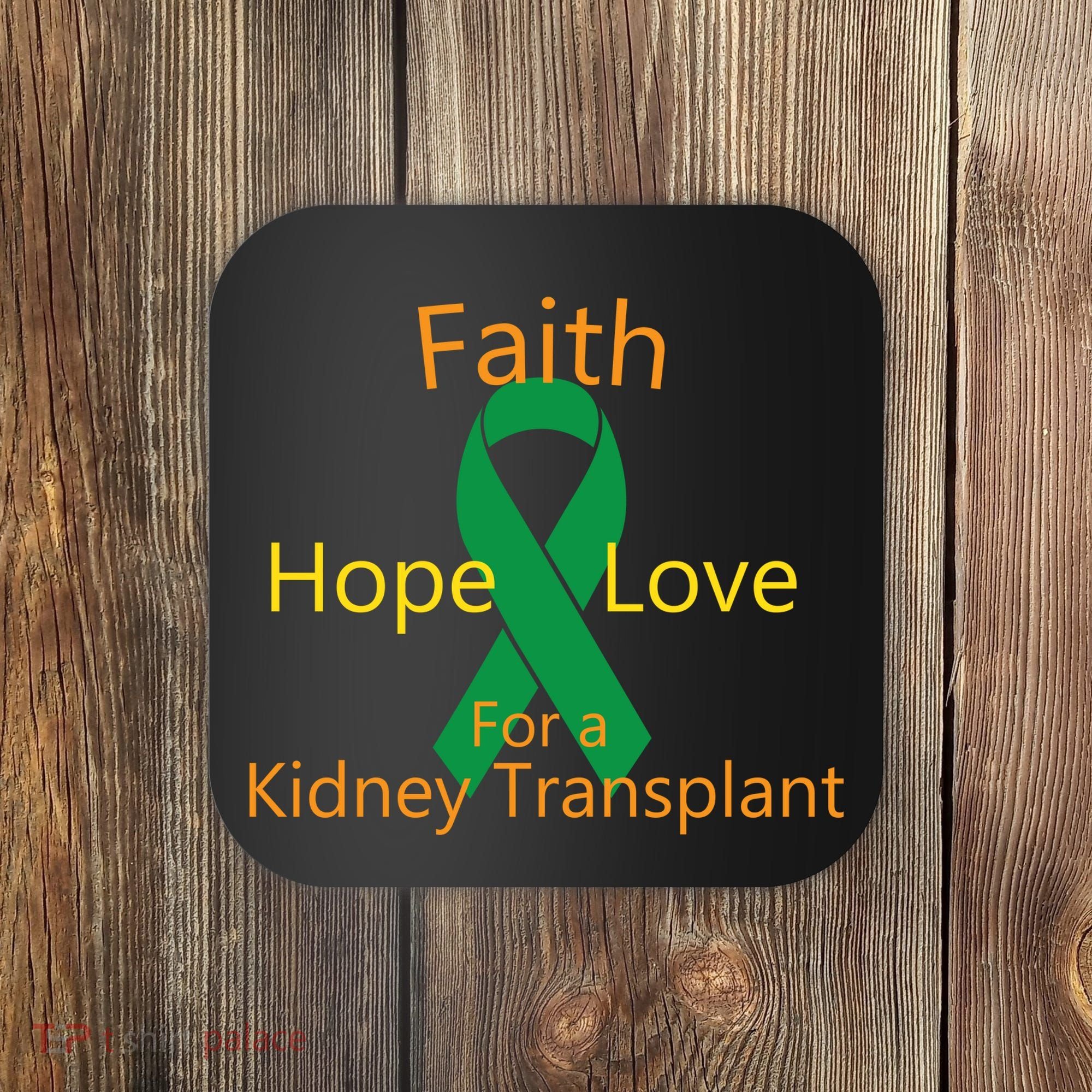 Hope Faith Love For A Kidney Transplant Coaster