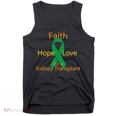 Hope Faith Love For A Kidney Transplant Tank Top