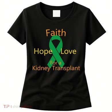 Hope Faith Love For A Kidney Transplant Women's T-Shirt