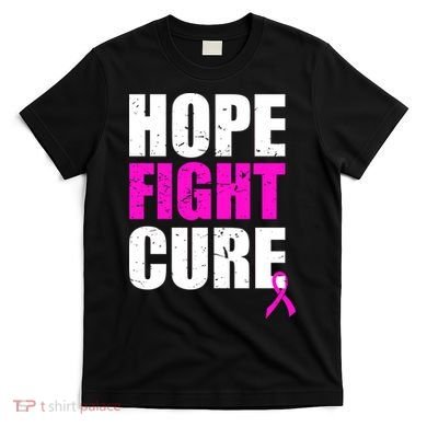 Hope Fight Cure Breast Cancer T-Shirt