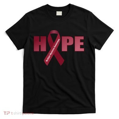 Hope For Multiple Myeloma Awareness Tribute T-Shirt
