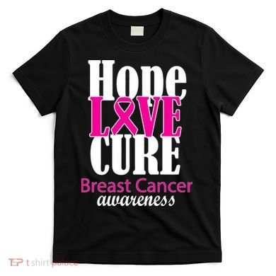Hope Love Cure Breast Cancer Awareness T-Shirt
