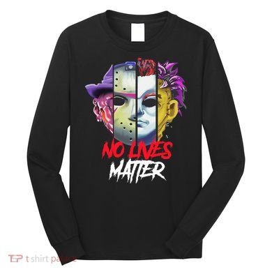 Horror Villains No Lives Matter Long Sleeve Shirt