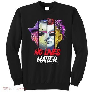 Horror Villains No Lives Matter Sweatshirt