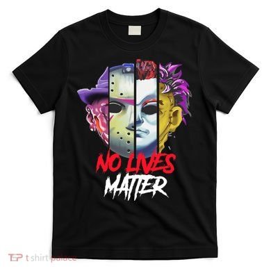 Horror Villains No Lives Matter T-Shirt