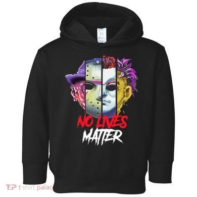 Horror Villains No Lives Matter Toddler Hoodie