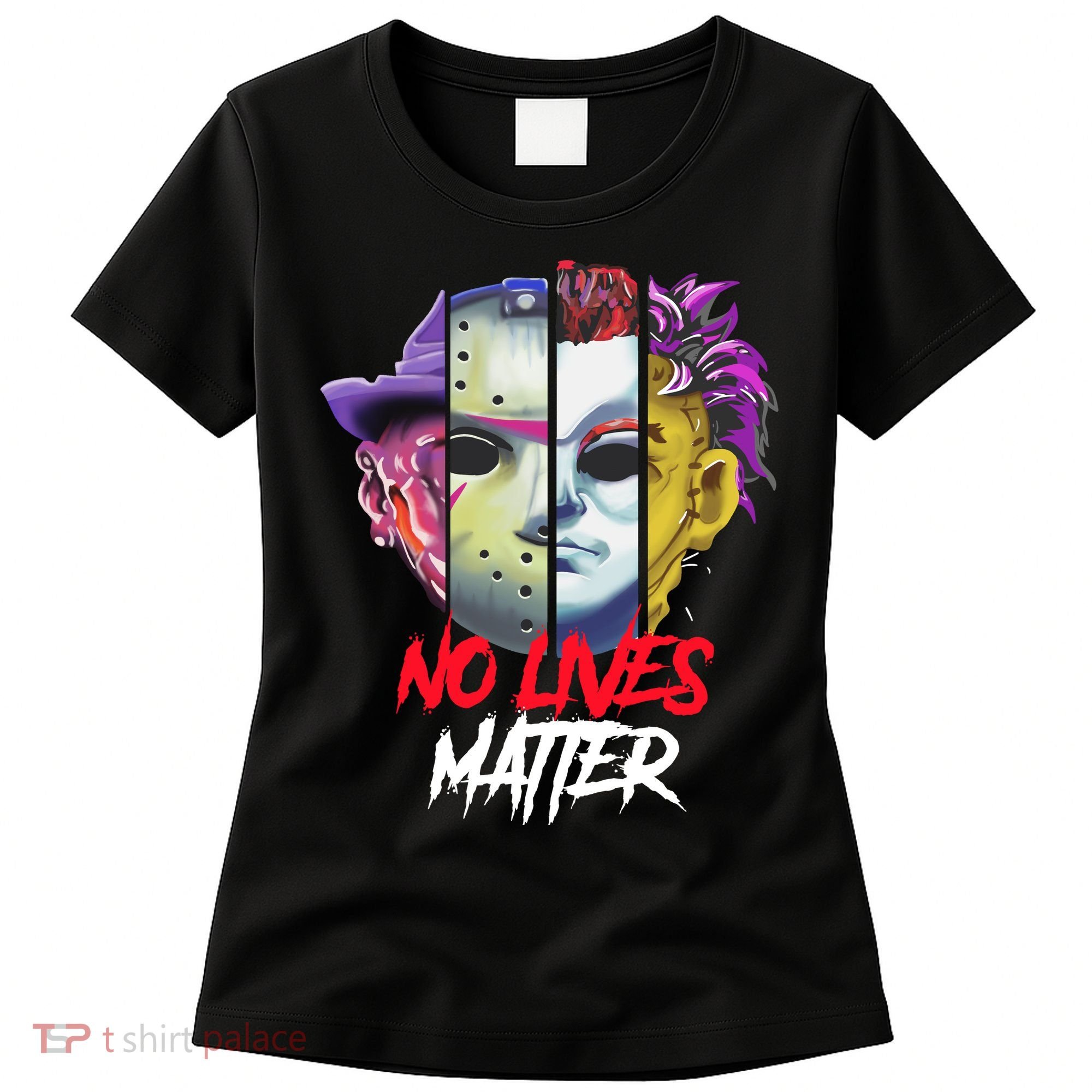Horror Villains No Lives Matter Women's T-Shirt