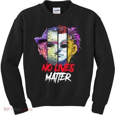 Horror Villains No Lives Matter Kids Sweatshirt