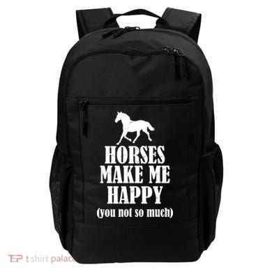 Horses Make Me Happy You Not So Much Backpack