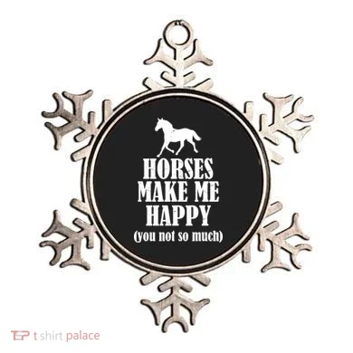 Horses Make Me Happy You Not So Much Ornament