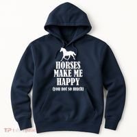 Horses Make Me Happy You Not So Much Hoodie thumb 0