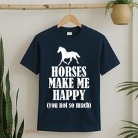 Horses Make Me Happy You Not So Much T-Shirt thumb 2
