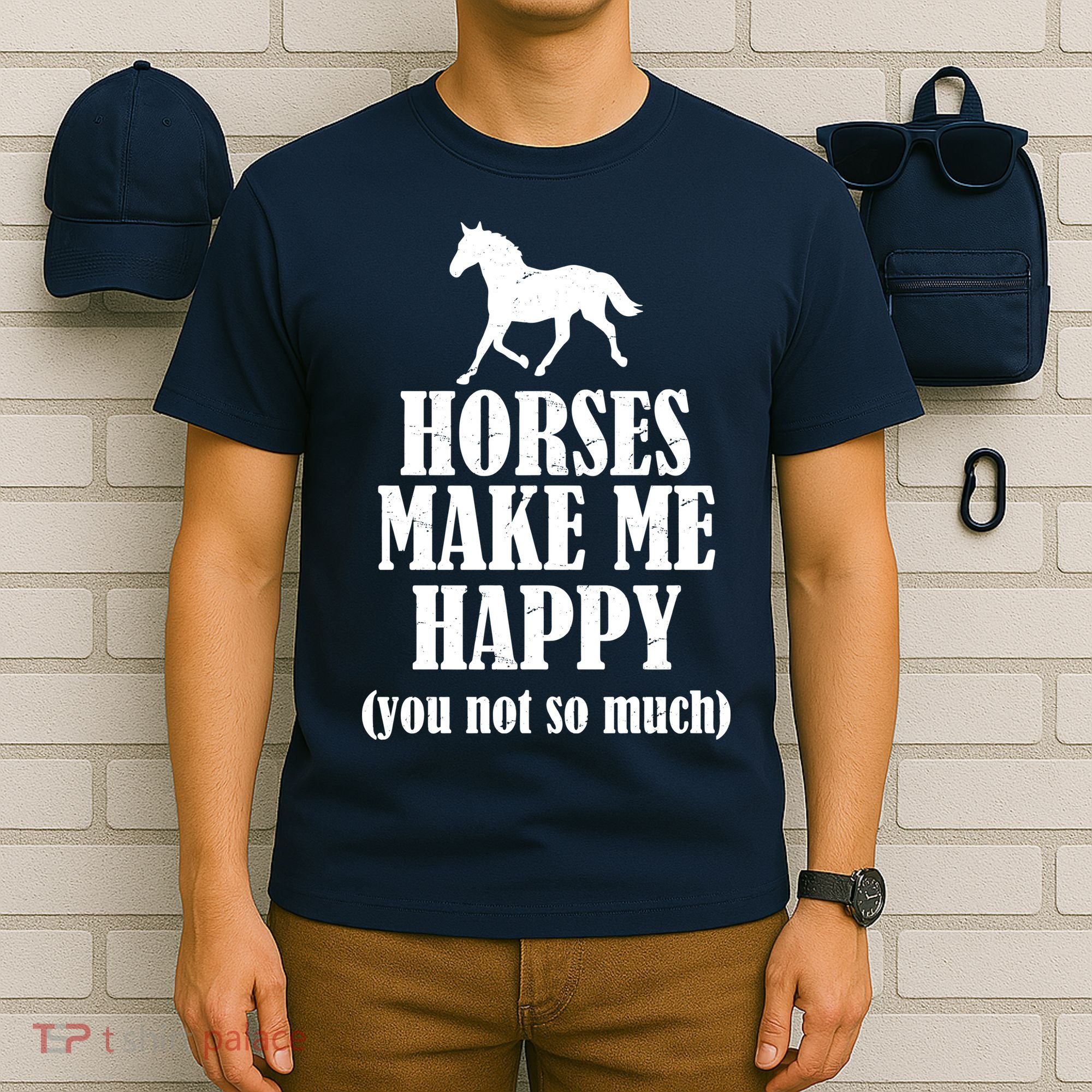Horses Make Me Happy You Not So Much T-Shirt