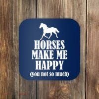 Horses Make Me Happy You Not So Much Coaster thumb 0
