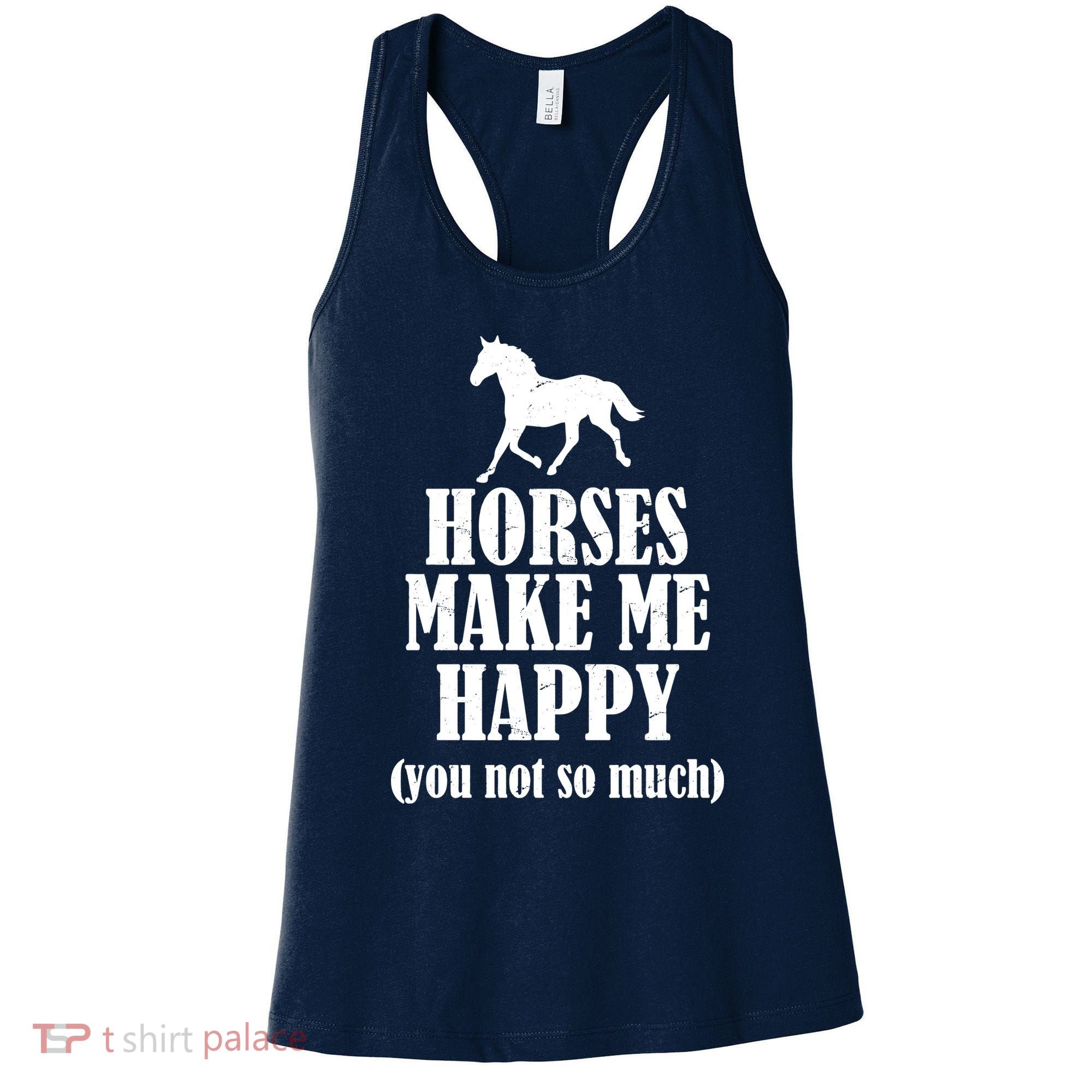 Horses Make Me Happy You Not So Much Women's Tank Top