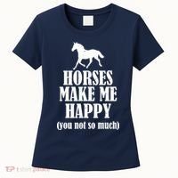 Horses Make Me Happy You Not So Much Women's T-Shirt thumb 0