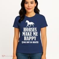 Horses Make Me Happy You Not So Much Women's T-Shirt thumb 4