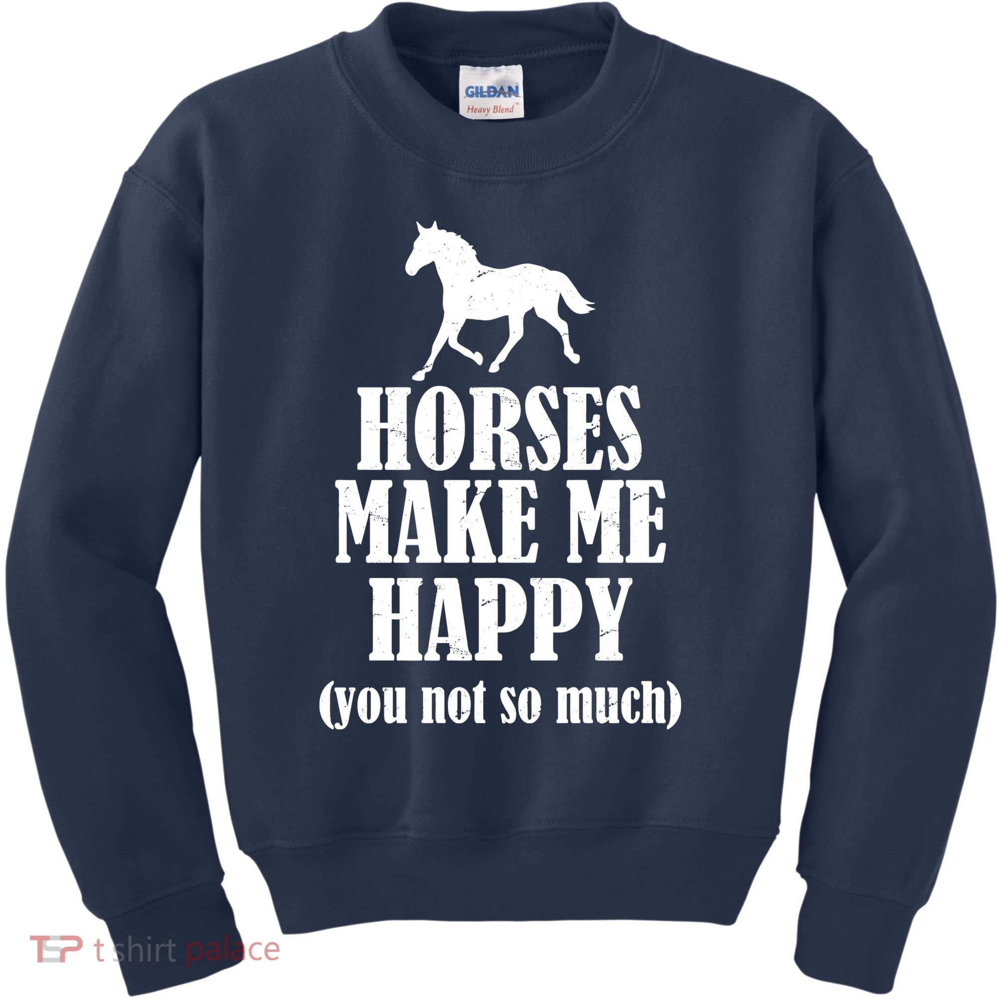 Horses Make Me Happy You Not So Much Kids Sweatshirt