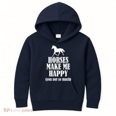 Horses Make Me Happy You Not So Much Kids Hoodie