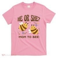 He Or She Mom To Bee Gender Reveal T-Shirt thumb 0