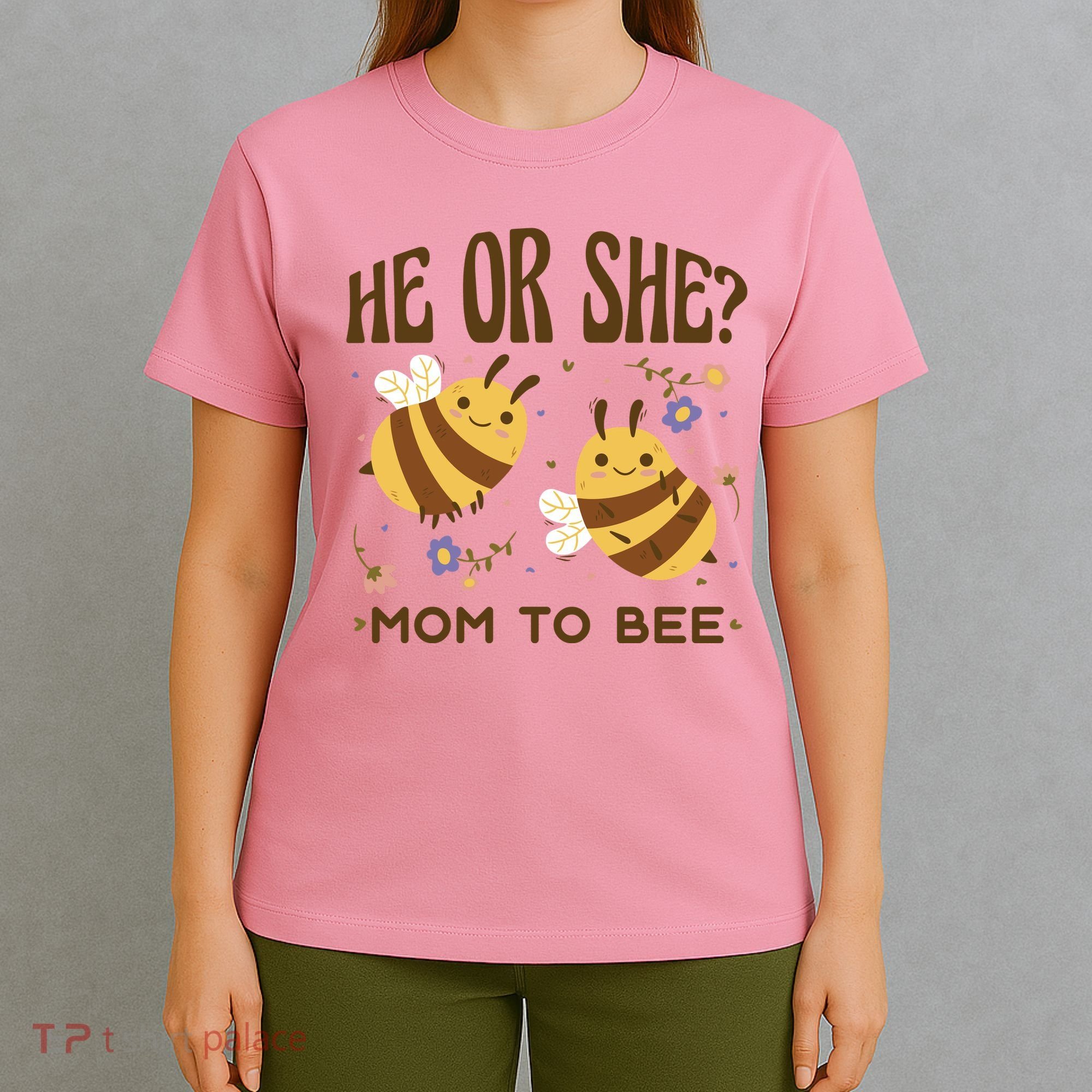 He Or She Mom To Bee Gender Reveal T-Shirt
