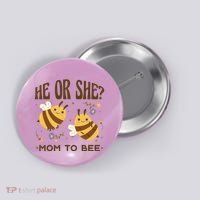 He Or She Mom To Bee Gender Reveal Button thumb 0