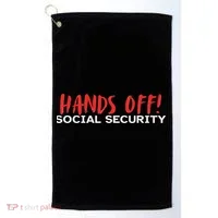 Hands Off Social Security Protest Resist Save Democracy Golf Towel thumb 0