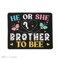 He Or She Brother To Bee Gender Reveal Party Outfit Brother Mousepad thumb 0