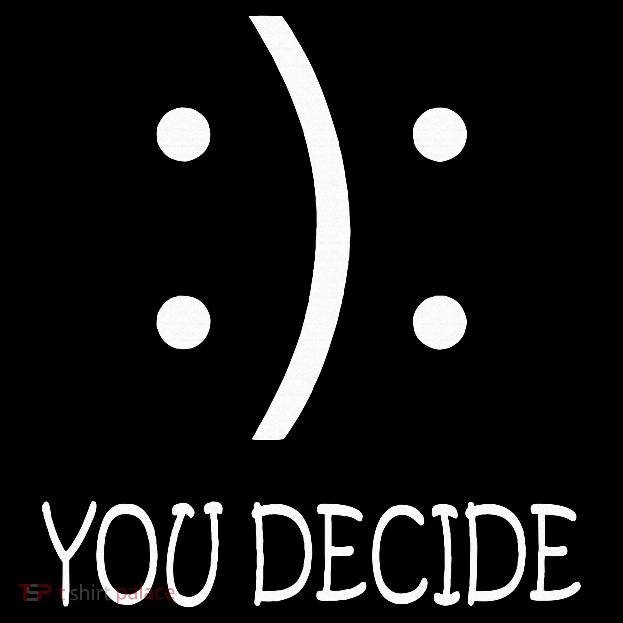 Happy Or Sad You Decide Smile Frown Hoodie