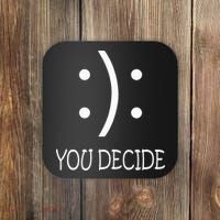 Happy Or Sad You Decide Smile Frown Coaster thumb 0