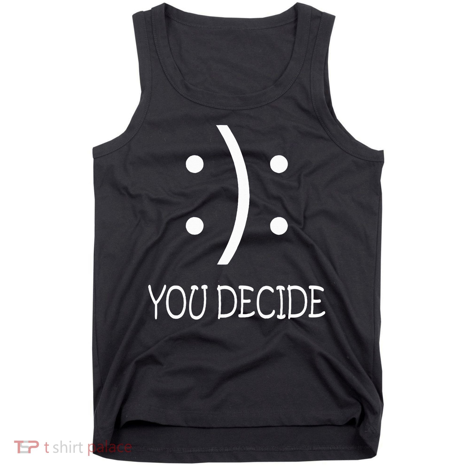 Happy Or Sad You Decide Smile Frown Tank Top