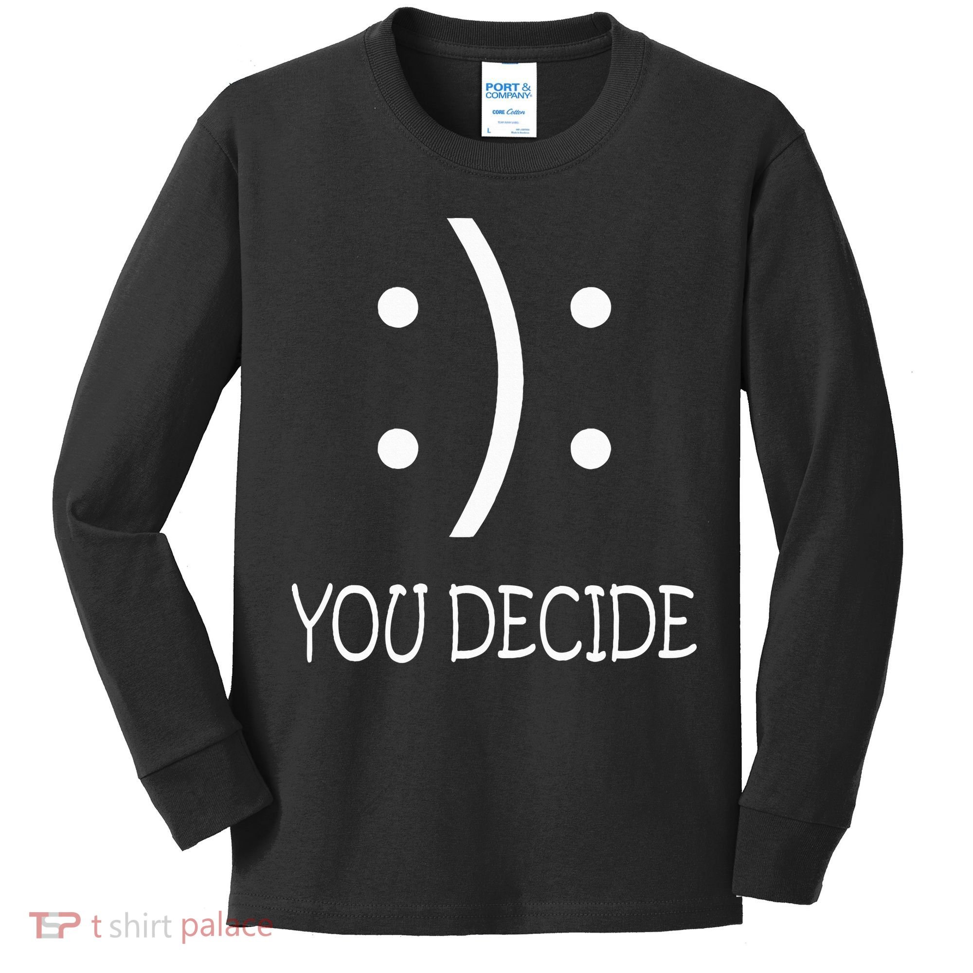 Happy Or Sad You Decide Smile Frown Kids Long Sleeve Shirt