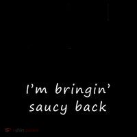Hot I'm Bringing Saucy Back Coffee Mug thumb 5