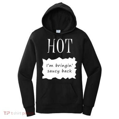 Hot I'm Bringing Saucy Back Women's Hoodie