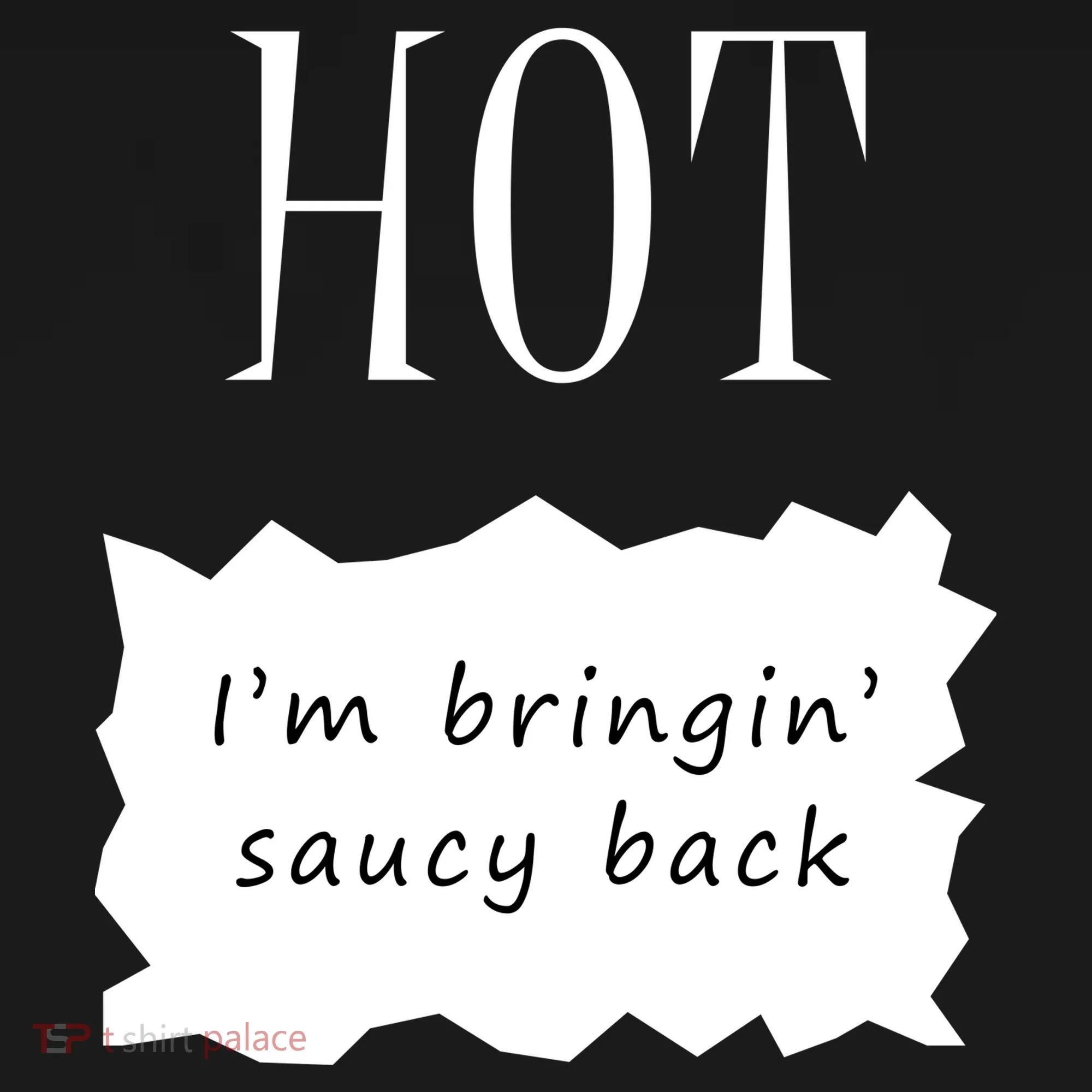Hot I'm Bringing Saucy Back Women's Hoodie