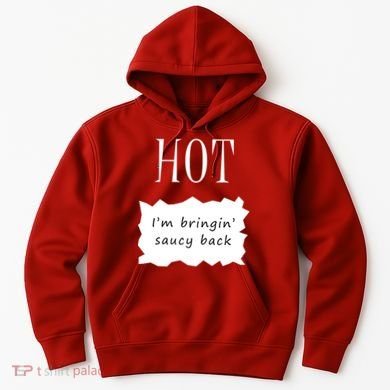 Hot I'm Bringing Saucy Back Hoodie